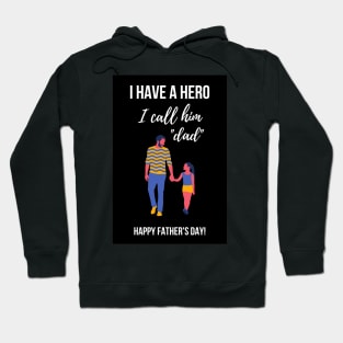 I Have A Hero, I Call Him Dad Hoodie